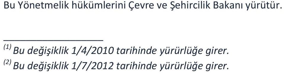 (1) Bu değişiklik 1/4/2010 tarihinde