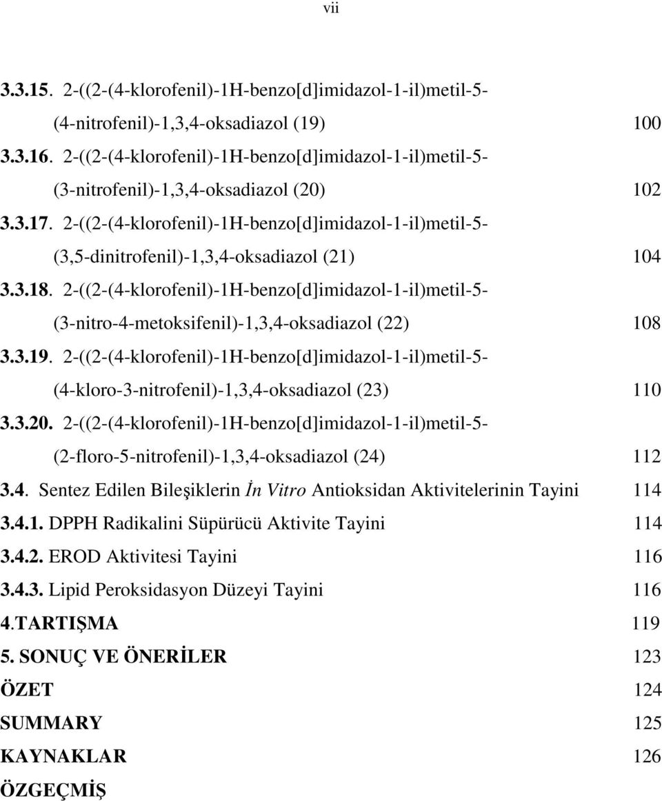 2-((2-(4-klorofenil)-1H-benzo[d]imidazol-1-il)metil-5- (3,5-dinitrofenil)-1,3,4-oksadiazol (21) 104 3.3.18.