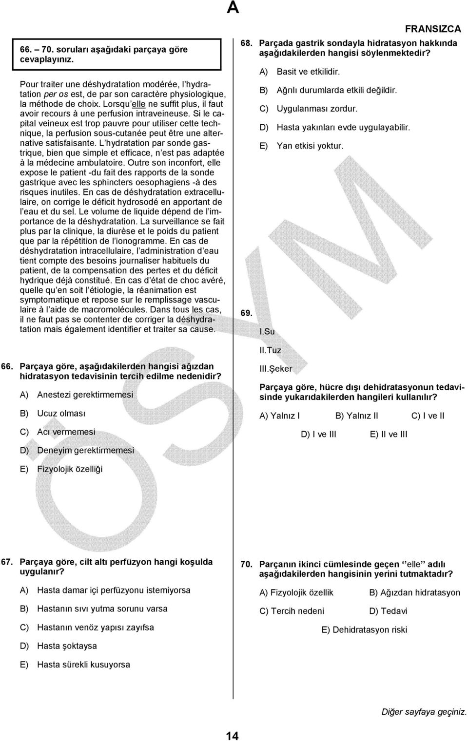 Si le capital veineux est trop pauvre pour utiliser cette technique, la perfusion sous-cutanée peut être une alternative satisfaisante.