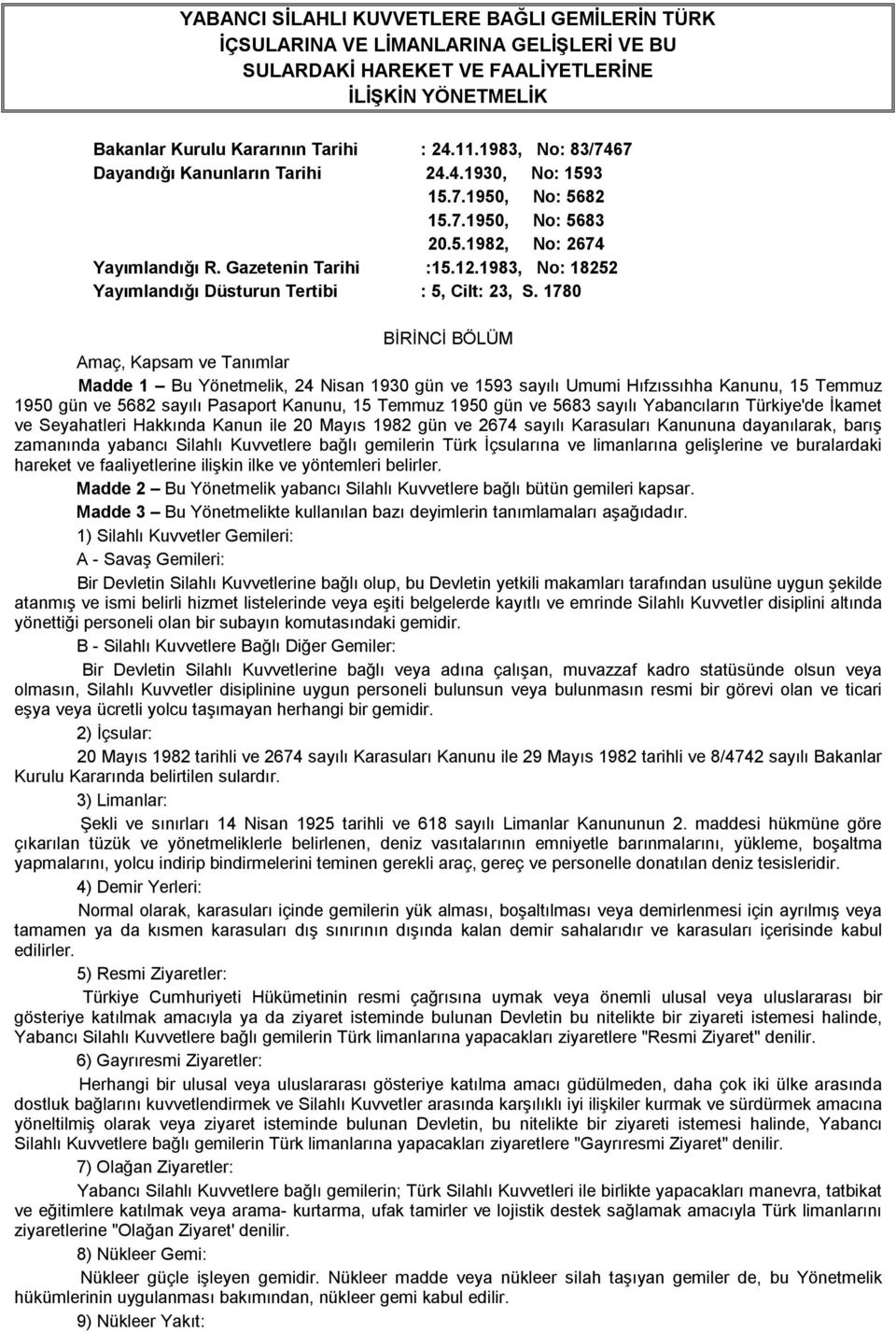 1983, No: 18252 Yayımlandığı Düsturun Tertibi : 5, Cilt: 23, S.