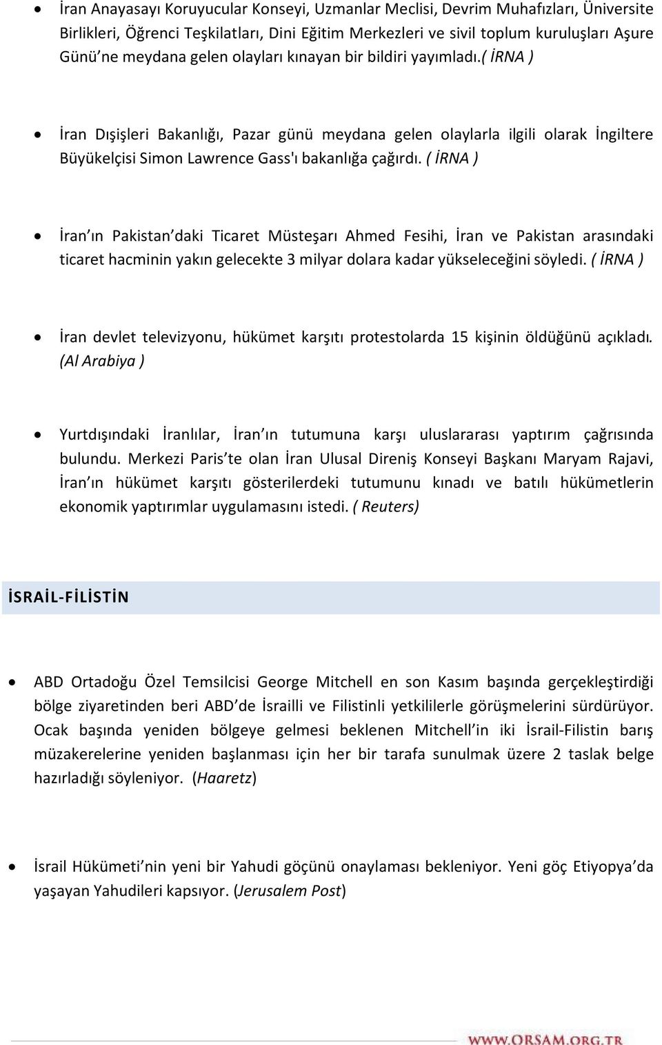 ( İRNA ) İran ın Pakistan daki Ticaret Müsteşarı Ahmed Fesihi, İran ve Pakistan arasındaki ticaret hacminin yakın gelecekte 3 milyar dolara kadar yükseleceğini söyledi.