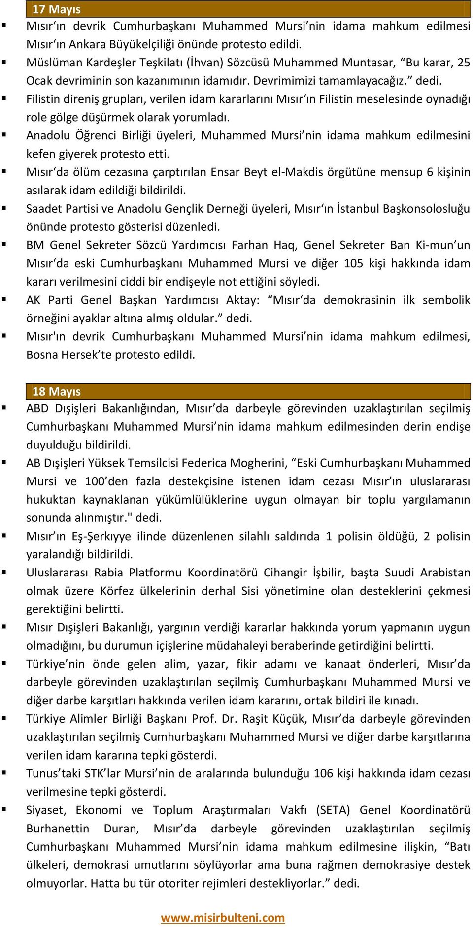 Filistin direniş grupları, verilen idam kararlarını Mısır ın Filistin meselesinde oynadığı role gölge düşürmek olarak yorumladı.