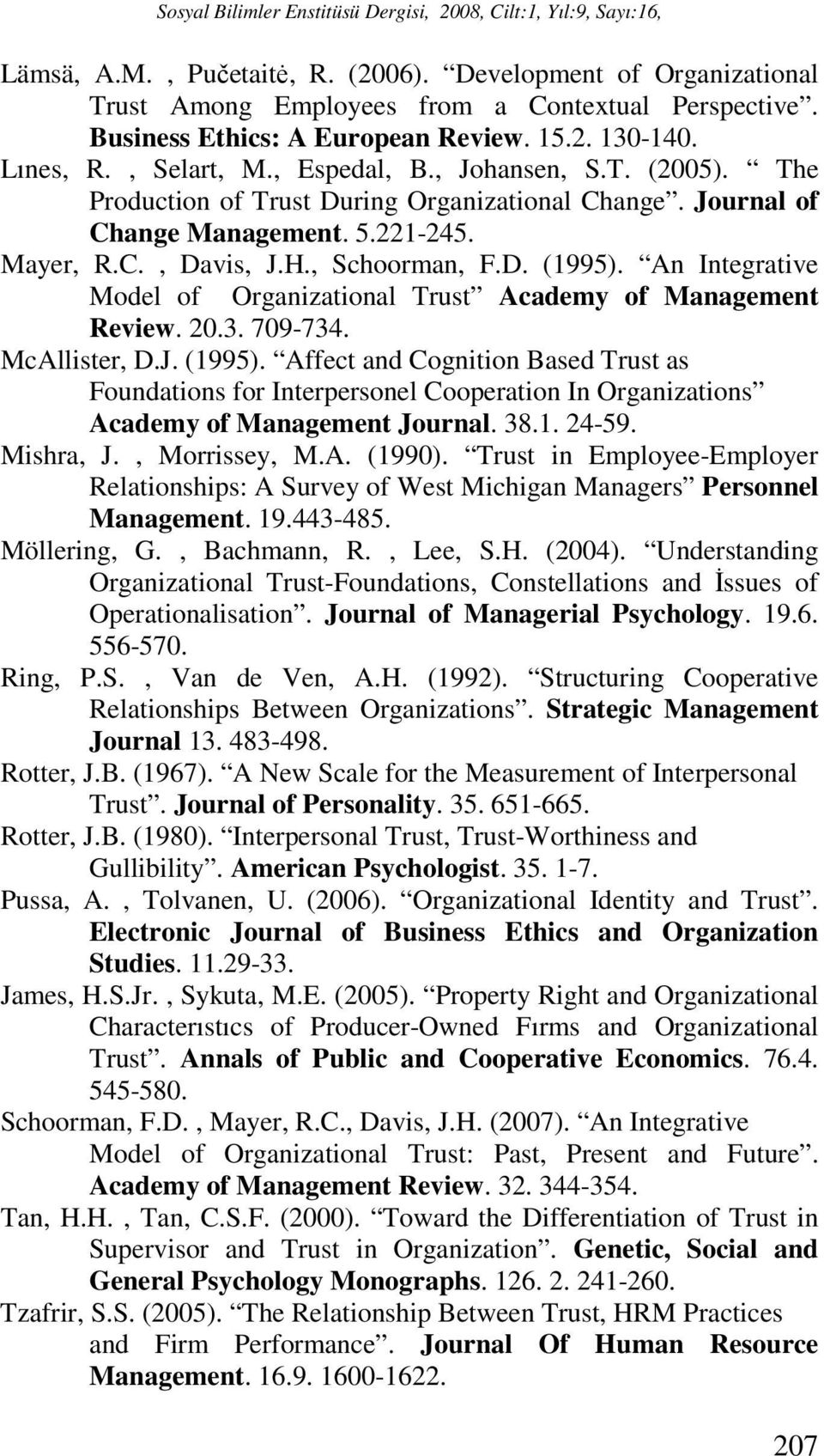 An Integrative Model of Organizational Trust Academy of Management Review. 20.3. 709-734. McAllister, D.J. (1995).