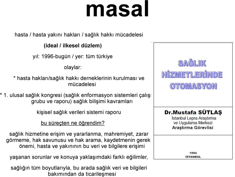 ulusal sağlık kongresi (sağlık enformasyon sistemleri çalışma grubu ve raporu) sağlık bilişimi kavramları kişisel sağlık verileri sistemi raporu bu süreçten ne öğrendim?