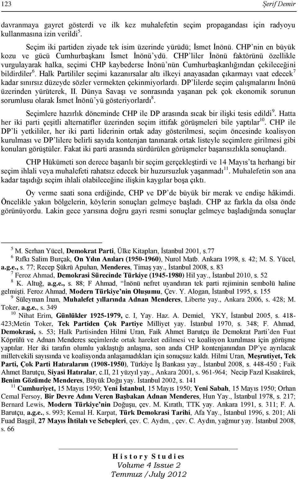 Halk Partililer seçimi kazanırsalar altı ilkeyi anayasadan çıkarmayı vaat edecek 7 kadar sınırsız düzeyde sözler vermekten çekinmiyorlardı.