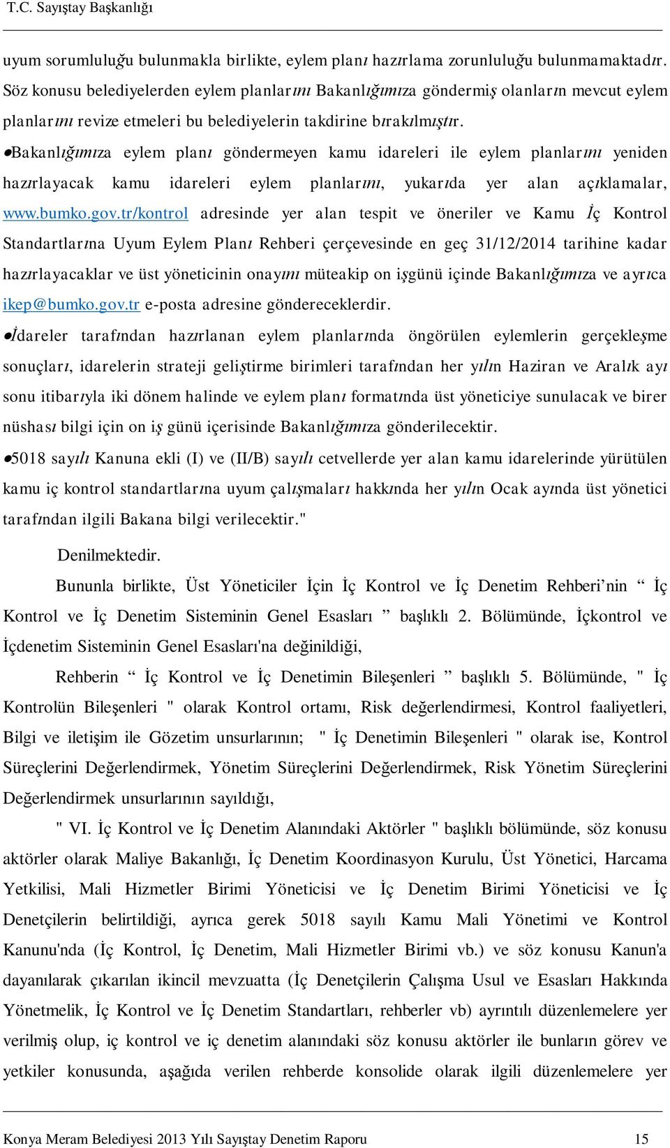 Bakanl za eylem plan göndermeyen kamu idareleri ile eylem planlar yeniden haz rlayacak kamu idareleri eylem planlar, yukar da yer alan aç klamalar, www.bumko.gov.