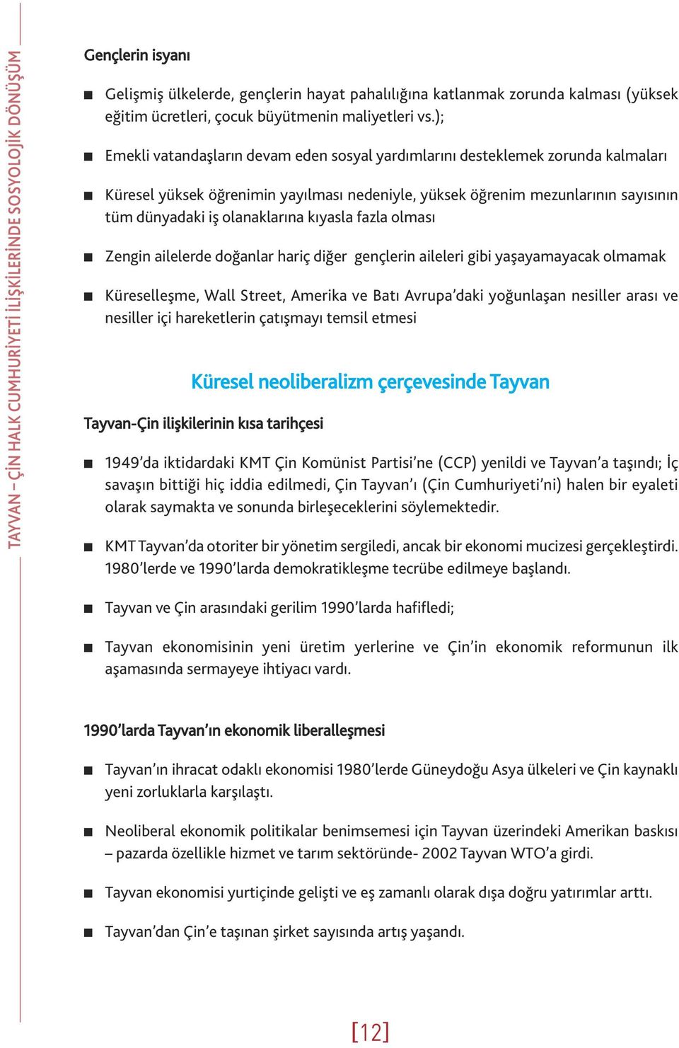 olması Zegi ailelerde doğalar hariç diğer geçleri aileleri gibi yaşayamayacak olmamak Küreselleşme, Wall Street, Amerika ve Batı Avrupa daki yoğulaşa esiller arası ve esiller içi hareketleri