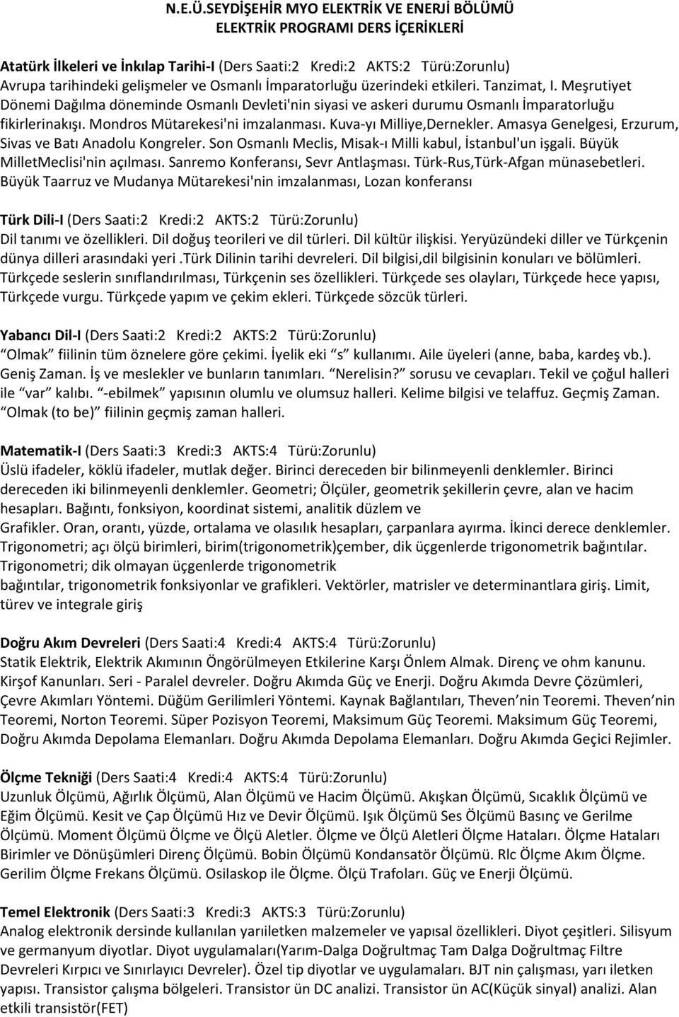 İmparatorluğu üzerindeki etkileri. Tanzimat, I. Meşrutiyet Dönemi Dağılma döneminde Osmanlı Devleti'nin siyasi ve askeri durumu Osmanlı İmparatorluğu fikirlerinakışı.