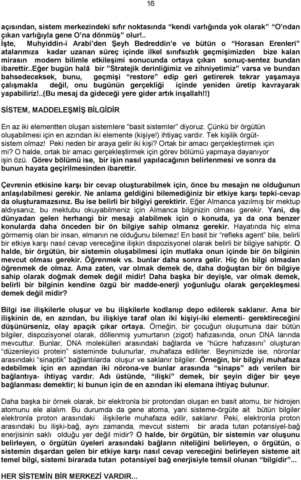 sonucunda ortaya çıkan sonuç-sentez bundan ibarettir.