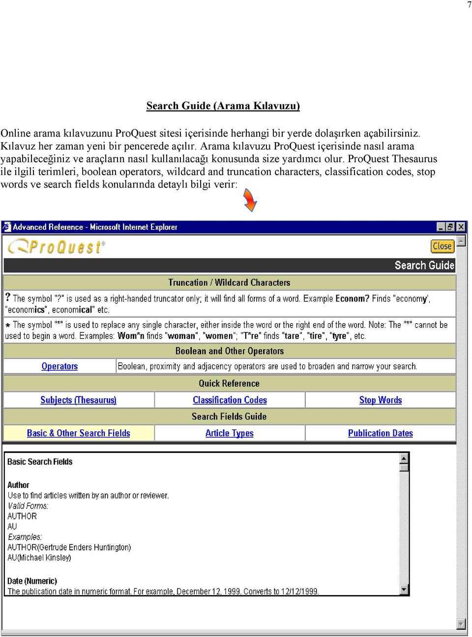 Arama kılavuzu ProQuest içerisinde nasıl arama yapabileceğiniz ve araçların nasıl kullanılacağı konusunda size yardımcı