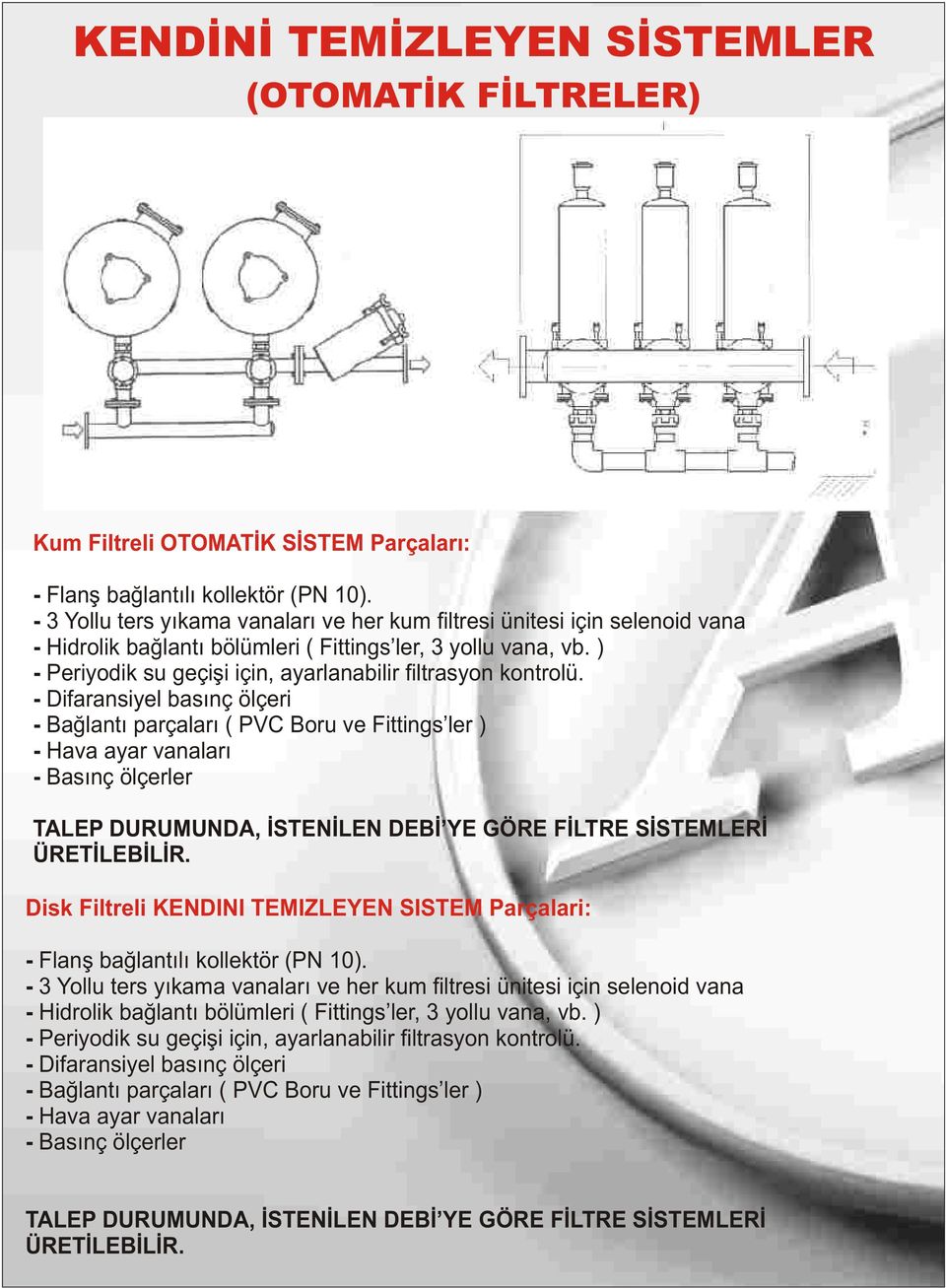 ) - Periyodik su geçiþi için, ayarlanabilir filtrasyon kontrolü.