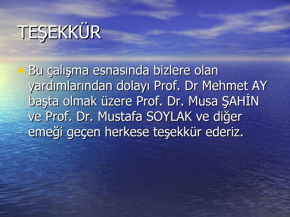 Dr Mehmet AY başta olmak üzere Prof. Dr.