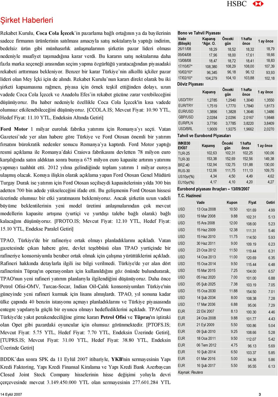 Bu kararın satış noktalarına daha fazla marka seçeneği arasından seçim yapma özgürlüğü yaratacağından piyasadaki rekabeti arttırması bekleniyor.