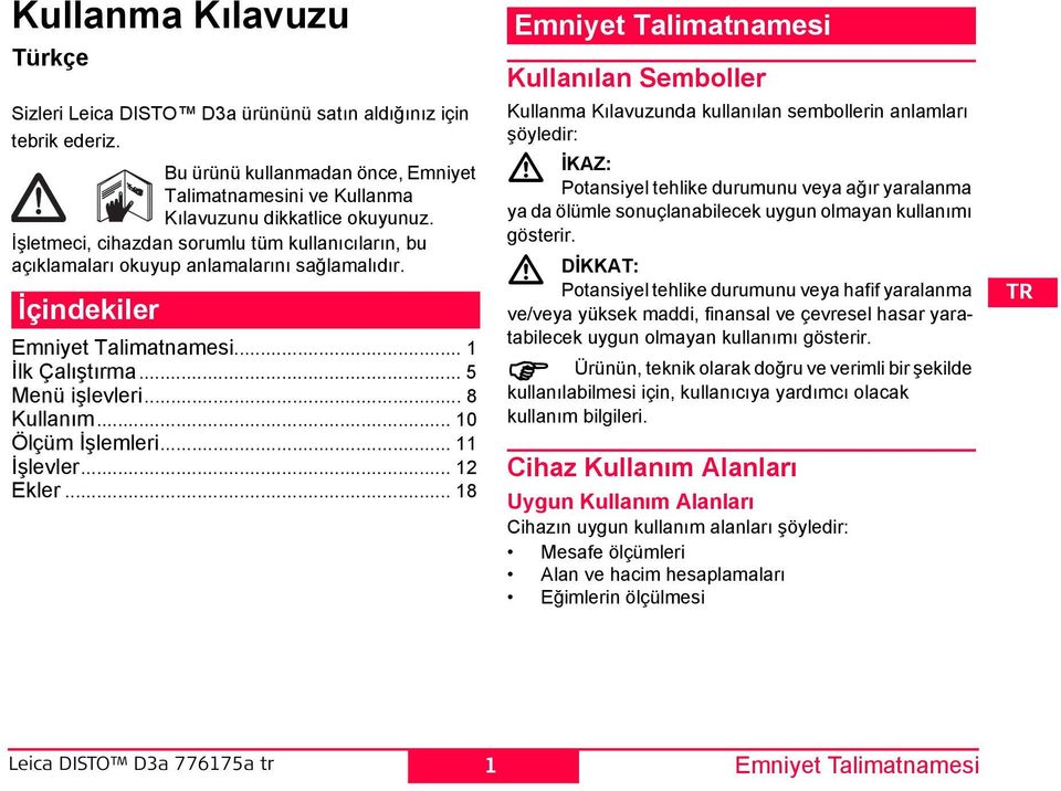 .. 10 Ölçüm İşlemleri... 11 İşlevler... 12 Ekler.