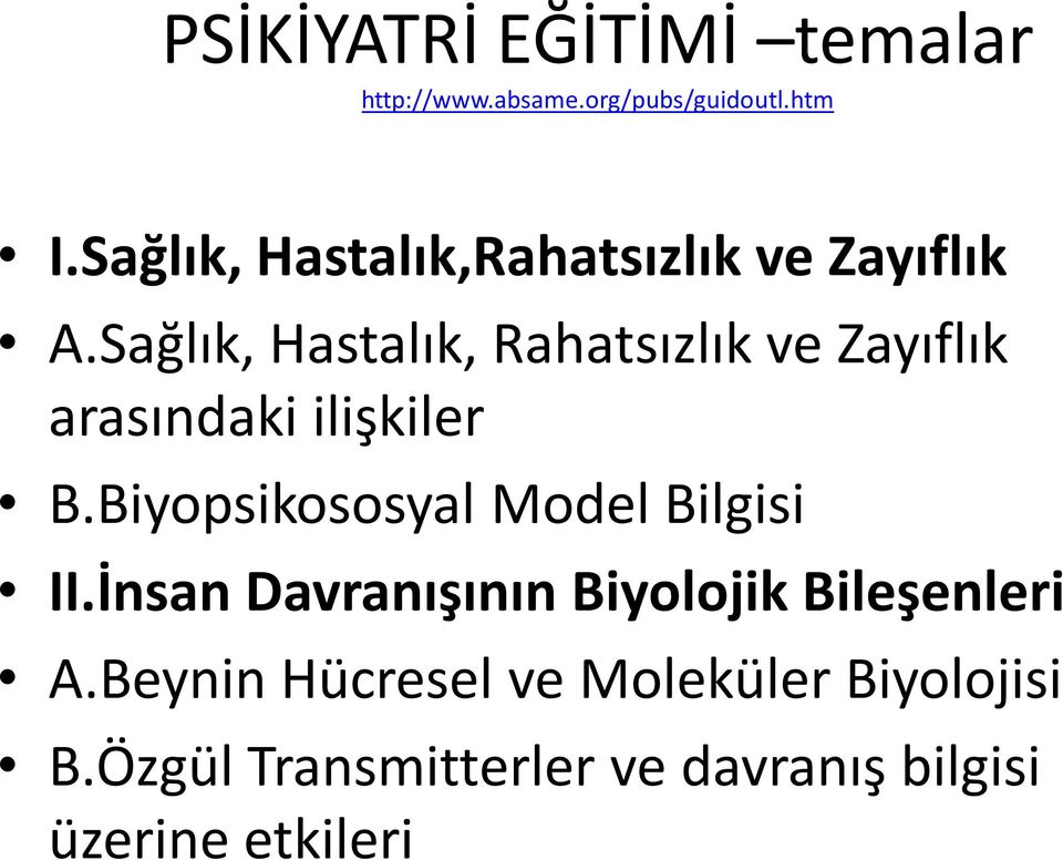 Sağlık, Hastalık, Rahatsızlık ve Zayıflık arasındaki ilişkiler B.