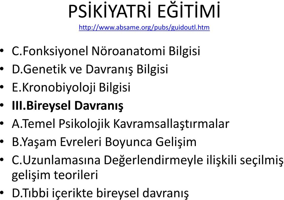 Kronobiyoloji Bilgisi III.Bireysel Davranış A.Temel Psikolojik Kavramsallaştırmalar B.