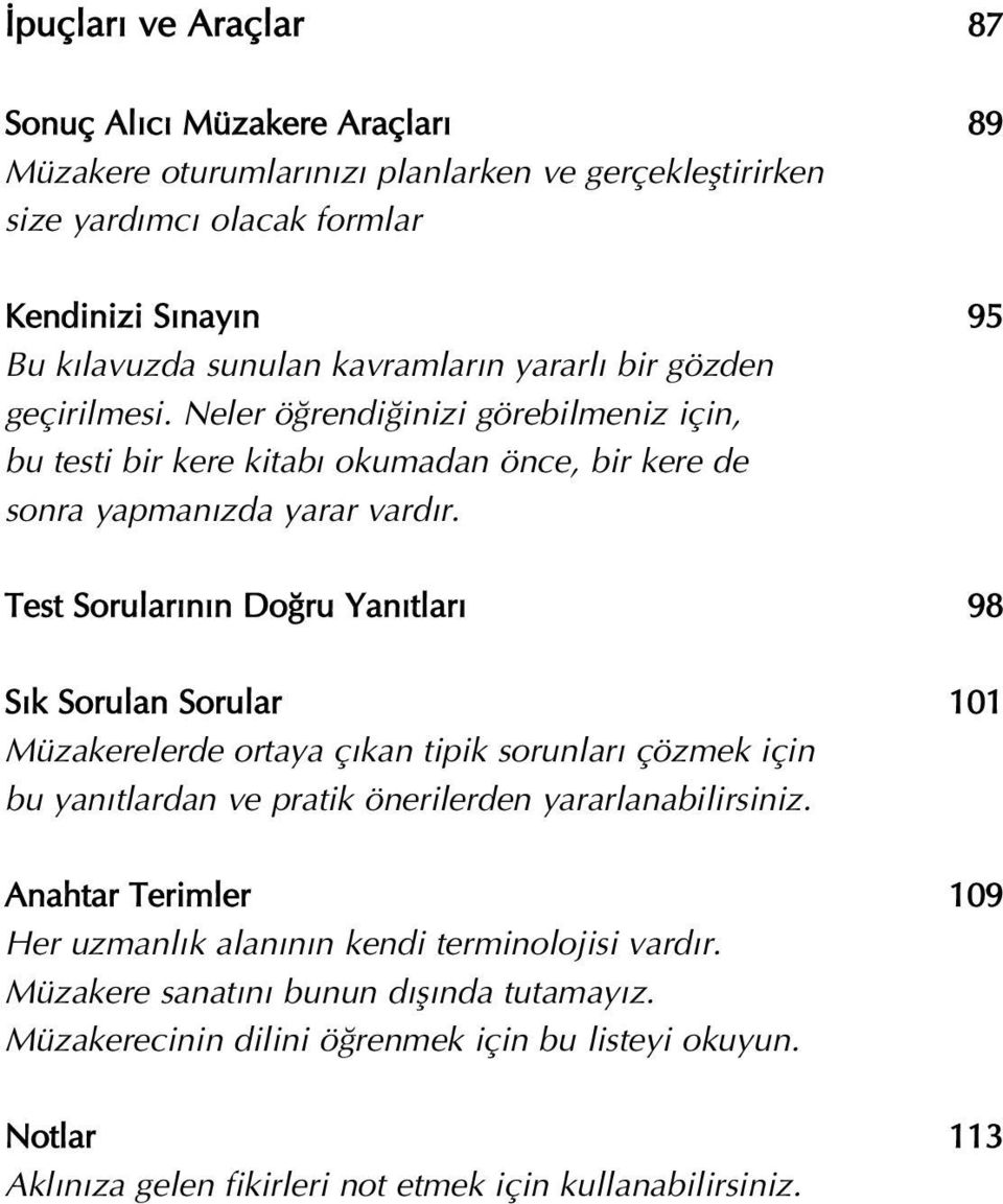 Test Sorular n n Do ru Yan tlar 98 S k Sorulan Sorular 101 Müzakerelerde ortaya ç kan tipik sorunlar çözmek için bu yan tlardan ve pratik önerilerden yararlanabilirsiniz.