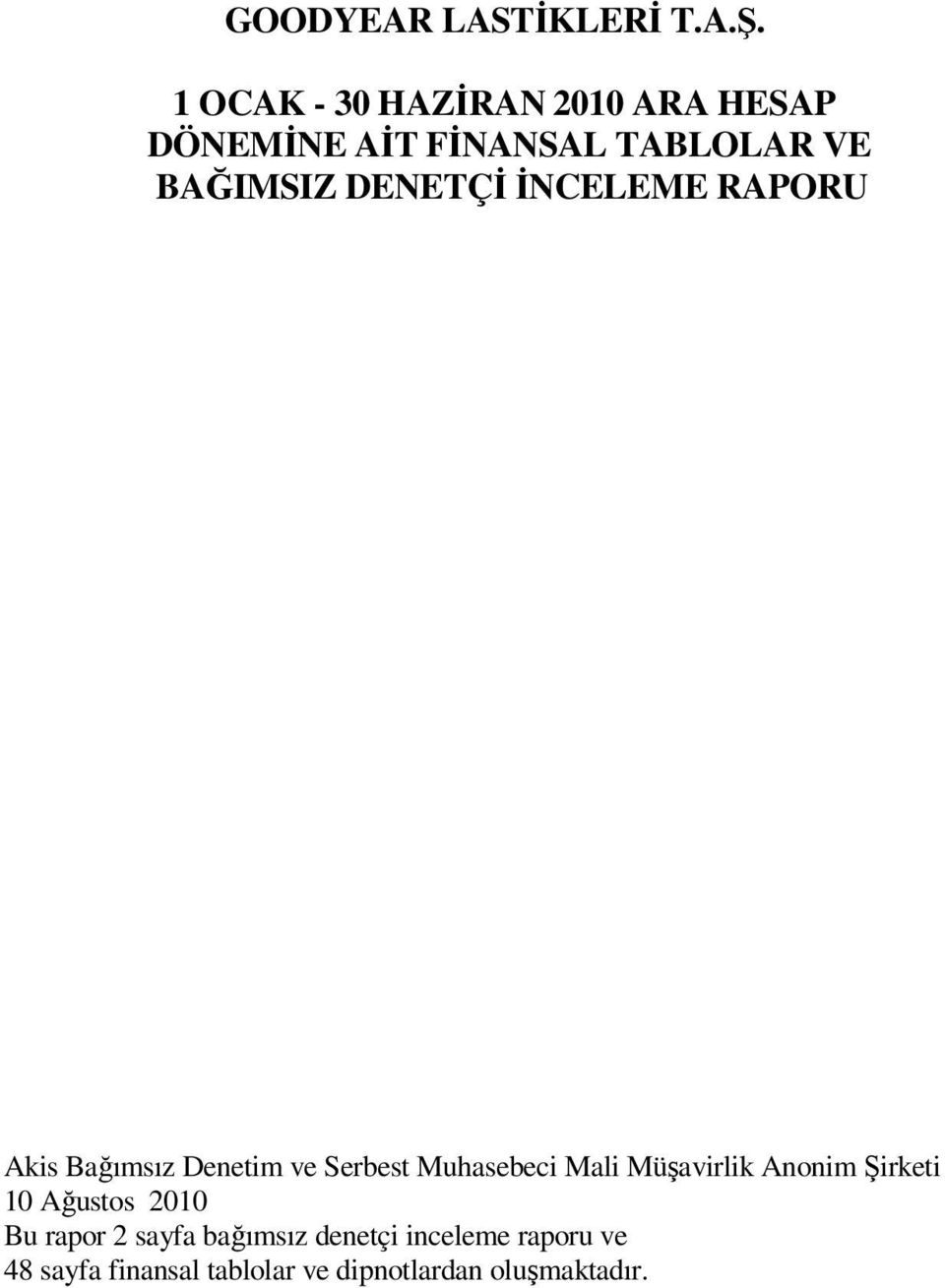 Muhasebeci Mali Müşavirlik Anonim Şirketi 10 Ağustos 2010 Bu rapor 2 sayfa