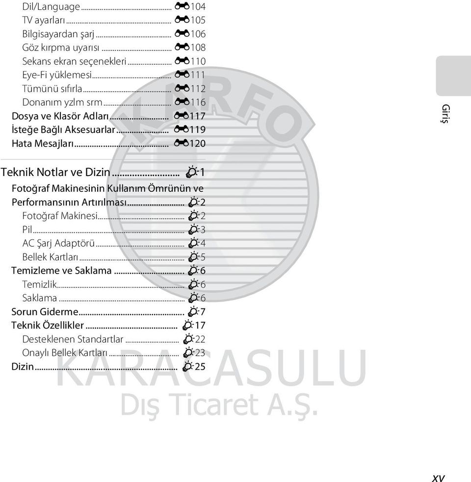 .. E120 Giriş Teknik Notlar ve Dizin... F1 Fotoğraf Makinesinin Kullanım Ömrünün ve Performansının Artırılması... F2 Fotoğraf Makinesi... F2 Pil.