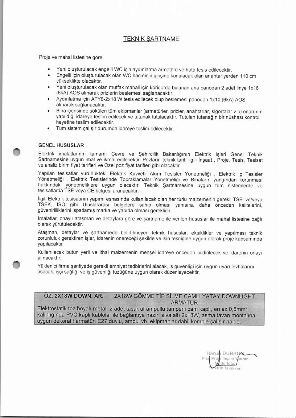 Yeni luşturulacak lan mutfak mahali için kridrda bulunan ana pandan 2 adet linye 1x16 (6kA) AOS alınarak prizlerin beslemesi sağlanacaktır.