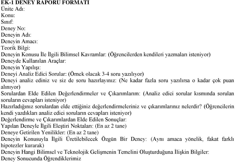 çok puan alınıyor) Sorulardan Elde Edilen Değerlendirmeler ve Çıkarımlarım: (Analiz edici sorular kısmında sorulan soruların cevapları isteniyor) Hazırladığınız sorulardan elde ettiğiniz