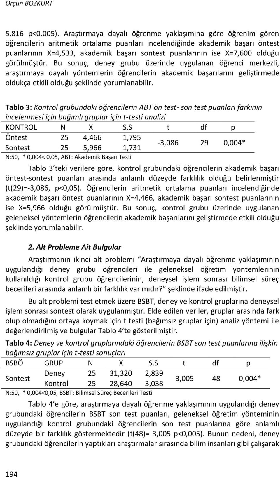 X=7,600 olduğu görülmüştür.