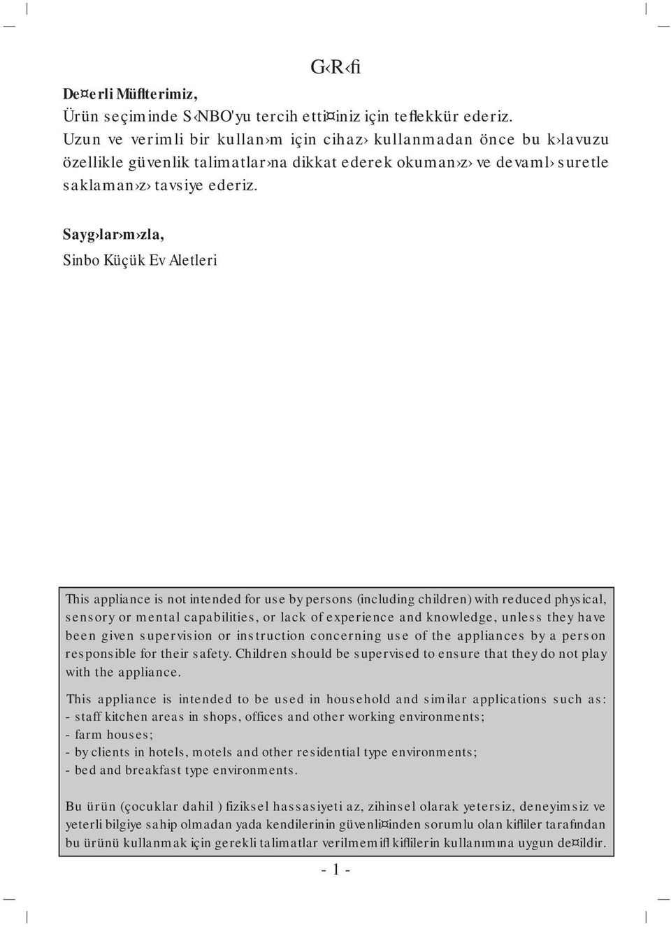 Sayg lar m zla, Sinbo Küçük Ev Aletleri This appliance is not intended for use by persons (including children) with reduced physical, sensory or mental capabilities, or lack of experience and