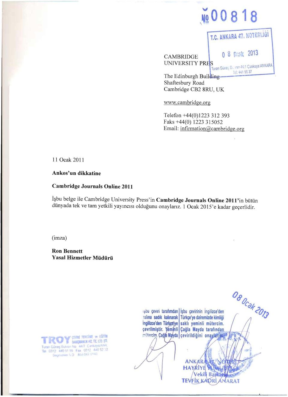 org 11 Ocak 2011 Ankos'un dikkatine Cambridge Journals Online 2011 Isbu belge ile Cambridge University Press 'in Cambridge Journals Online 2011 'in butun dunyada tek ve tam yetkili yayincisi oldugunu