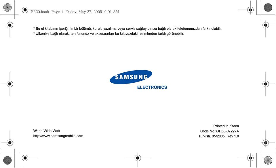 * Ülkenize bağlı olarak, telefonunuz ve aksesuarları bu kılavuzdaki resimlerden farklı