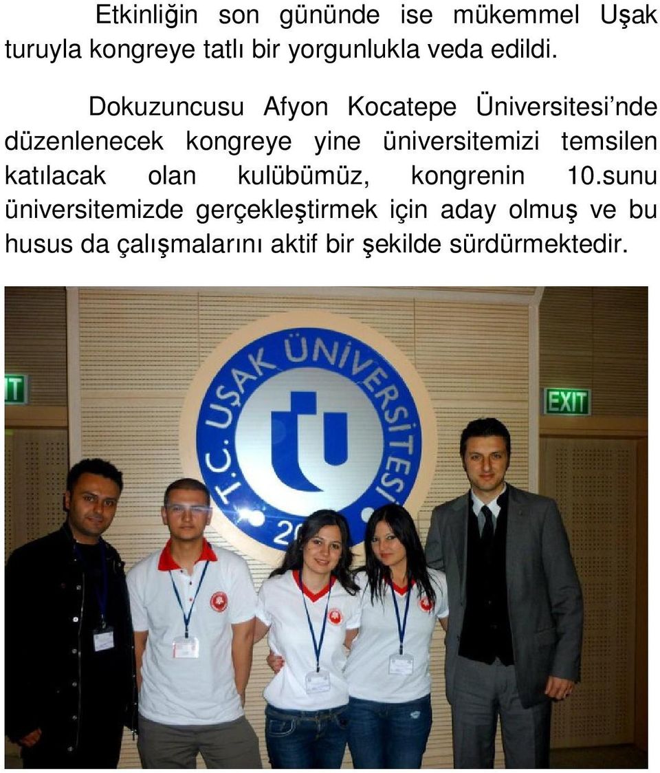 Dokuzuncusu Afyon Kocatepe Üniversitesi nde düzenlenecek kongreye yine üniversitemizi