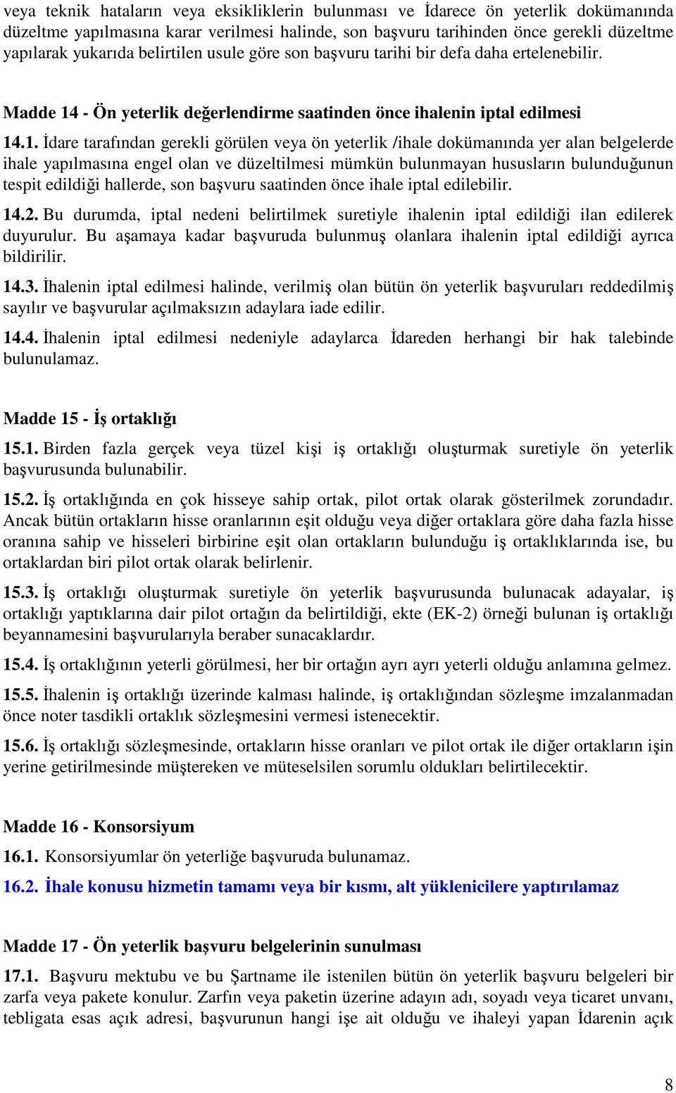 - Ön yeterlik değerlendirme saatinden önce ihalenin iptal edilmesi 14