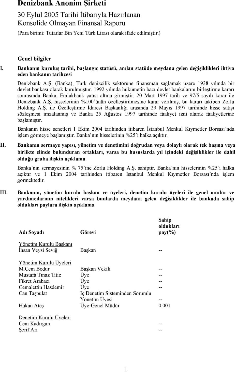 (Banka), Türk denizcilik sektörüne finansman sağlamak üzere 1938 yılında bir devlet bankası olarak kurulmuştur.