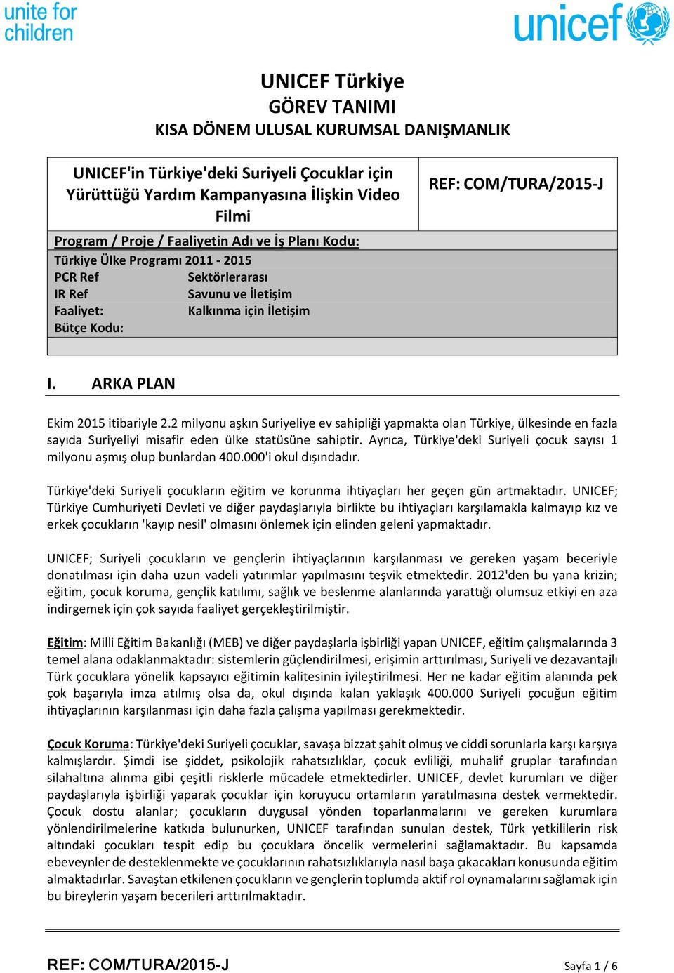 2 milyonu aşkın Suriyeliye ev sahipliği yapmakta olan Türkiye, ülkesinde en fazla sayıda Suriyeliyi misafir eden ülke statüsüne sahiptir.