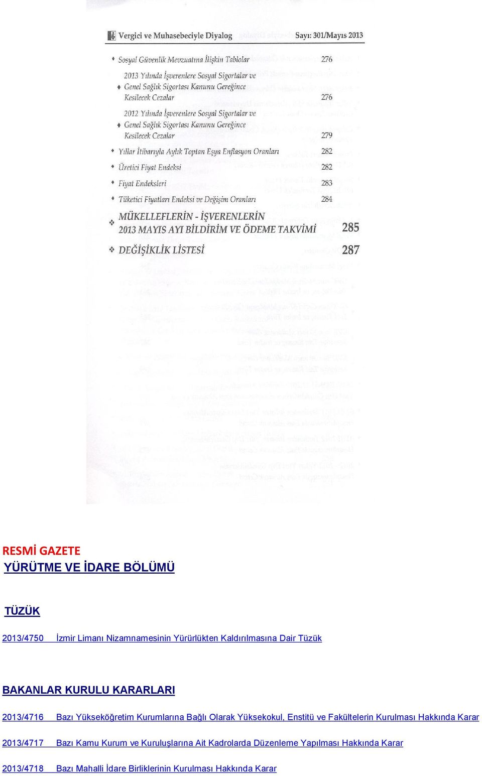 Olarak Yüksekokul, Enstitü ve Fakültelerin Kurulması Hakkında Karar 2013/4717 Bazı Kamu Kurum ve