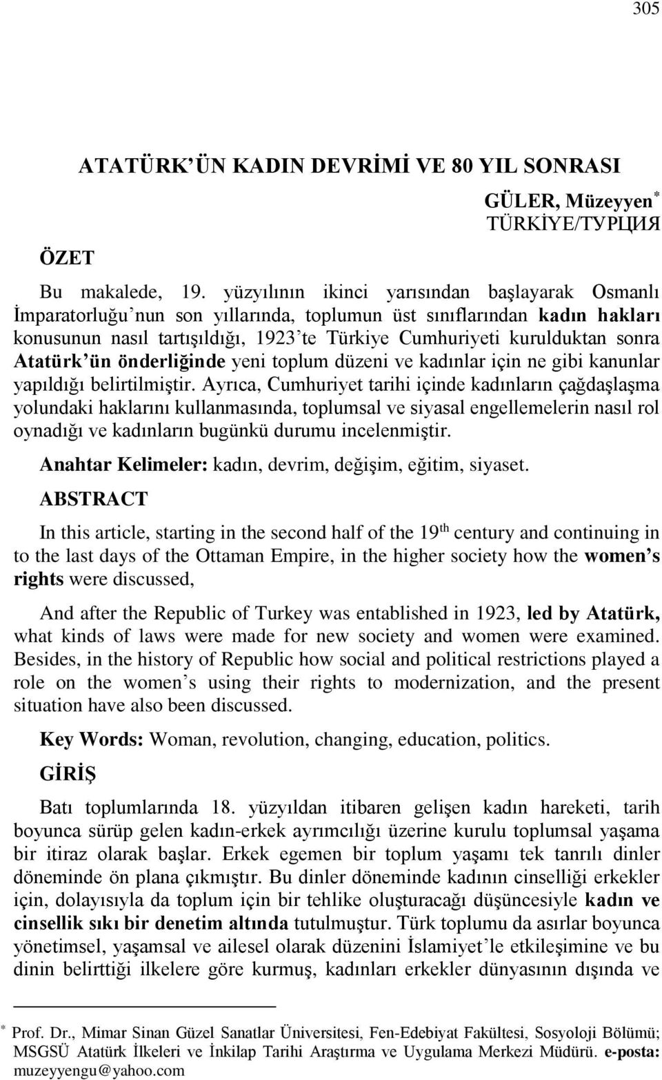 Atatürk ün önderliğinde yeni toplum düzeni ve kadınlar için ne gibi kanunlar yapıldığı belirtilmiştir.