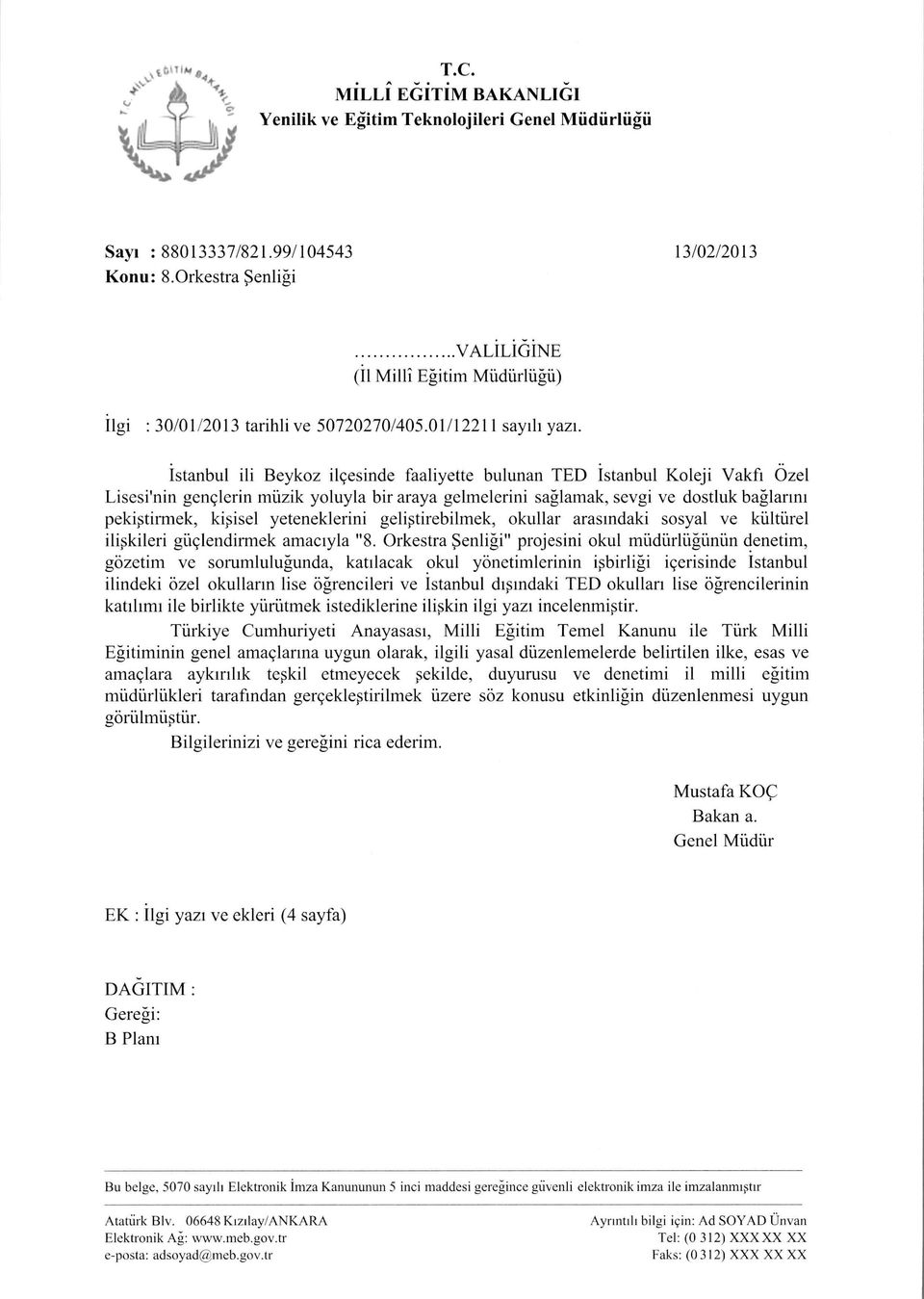 Istanbul iii Beykoz ilcesinde faaliyette bulunan TED Istanbul Koleji Vakfi Ozel Lisesi'nin genclerin muzik yoluyla bir araya gelmelerini saklamak, sevgi ye dostluk baklanni pekistirmek, kisisel