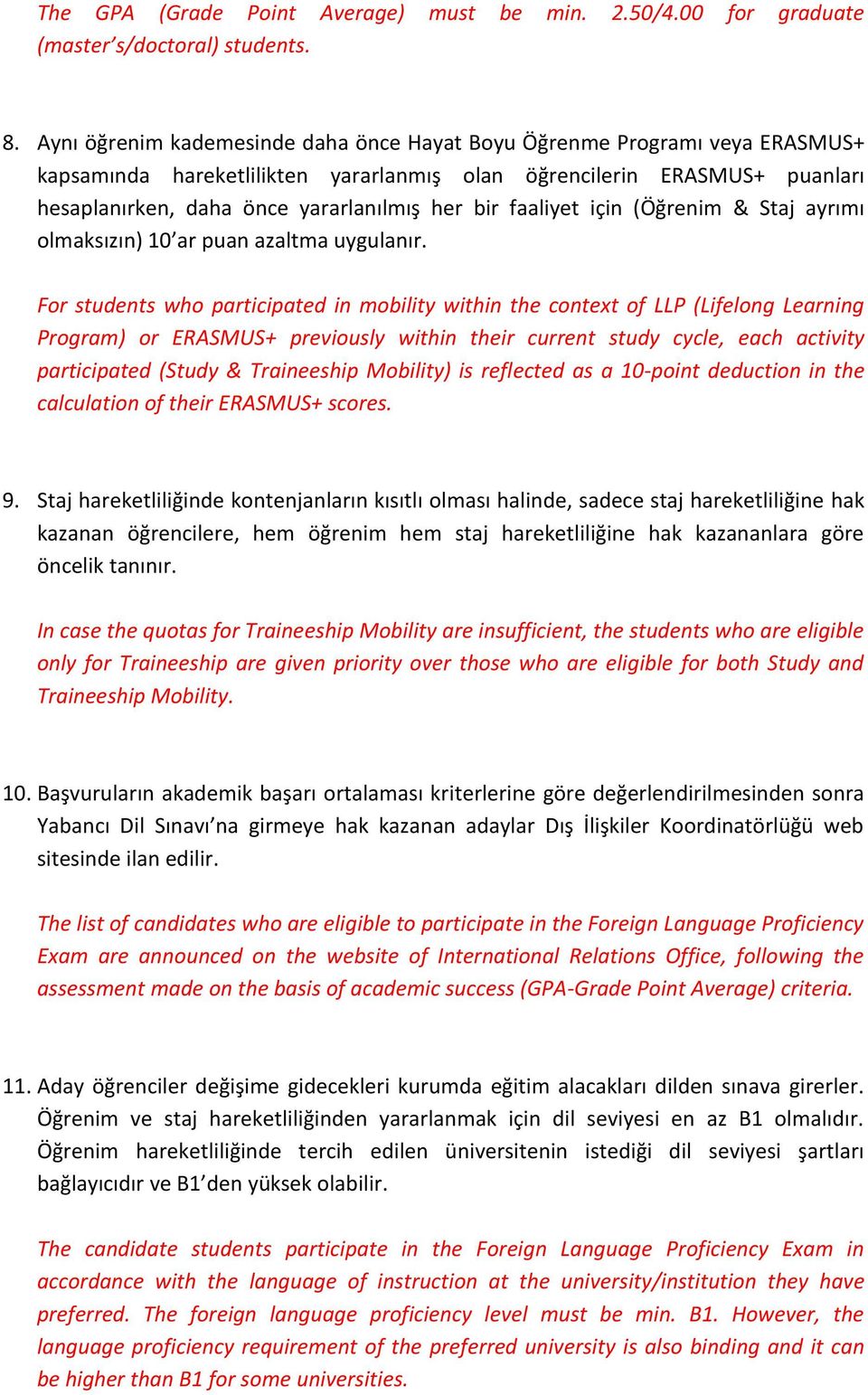 faaliyet için (Öğrenim & Staj ayrımı olmaksızın) 10 ar puan azaltma uygulanır.