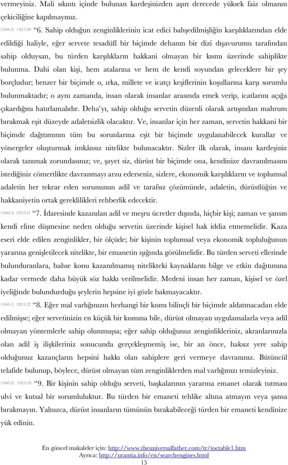 karşılıkların hakkani olmayan bir kısmı üzerinde sahiplikte bulunma.