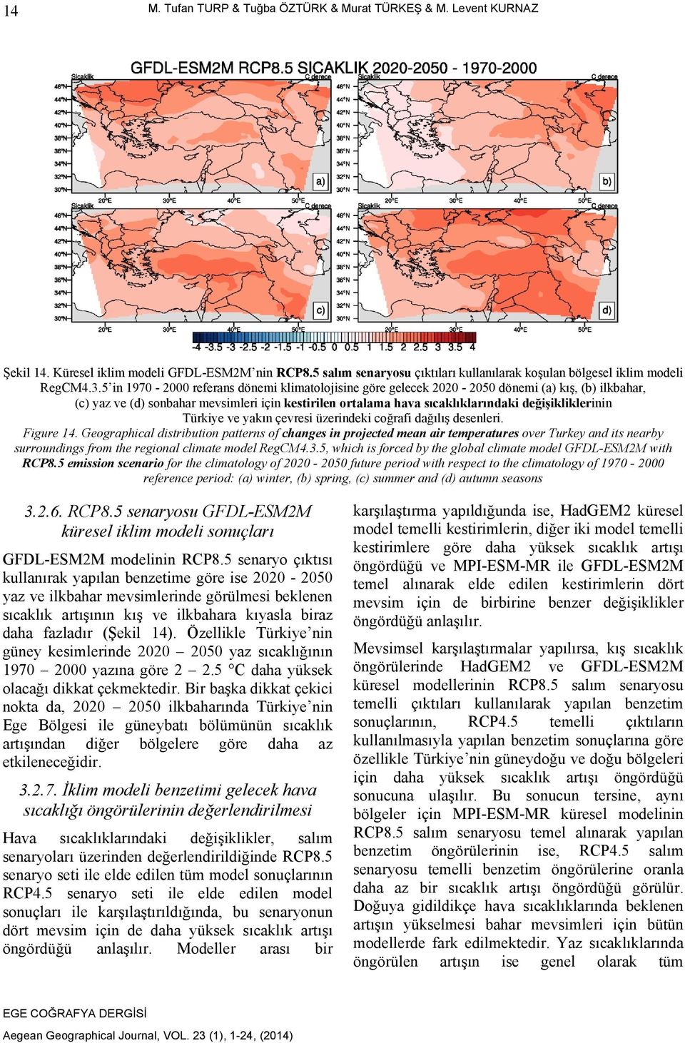 değişikliklerinin Türkiye ve yakın çevresi üzerindeki coğrafi dağılış desenleri. Figure 14.