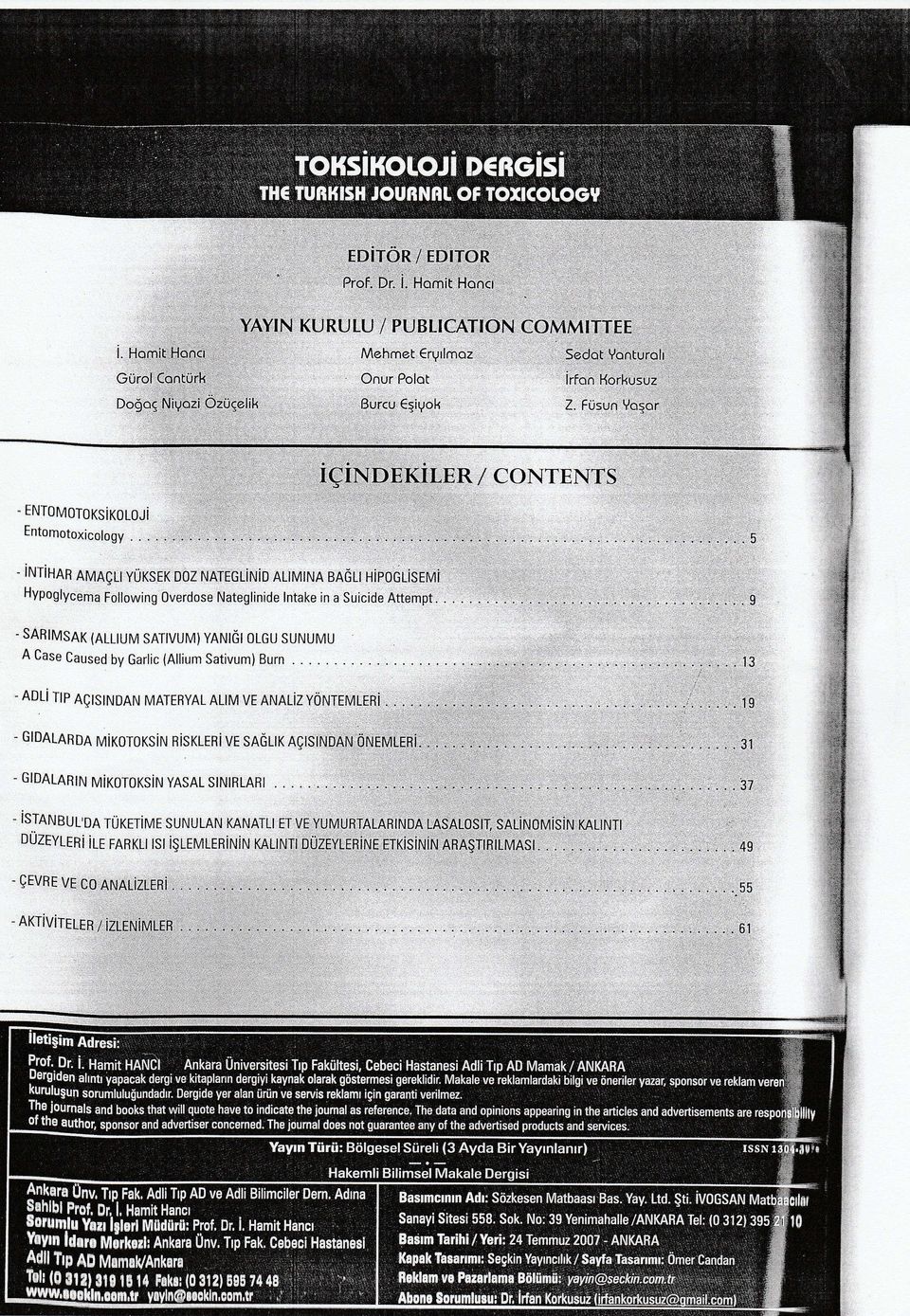 (ALLuM SATVUM}yANlĞl 0LGu SUNUMu ACaseCausedbyGarlic(AlliunSativum) Burn ADL Tp AçSNDAN MATERyAL ALIM VE ANAL Z 13 yntemleni 19 GlDALARDAMiK0T0KSiNHiSKLERiVESAĞLlKAÇISlNDANrvni isrrsu,oa