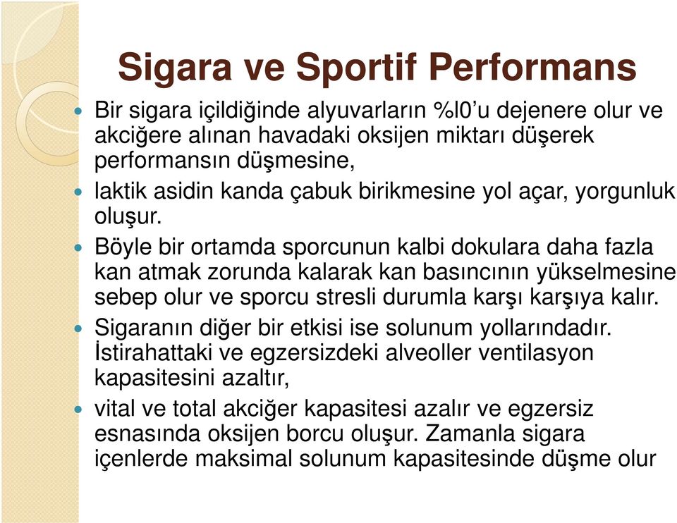 Böyle bir ortamda sporcunun kalbi dokulara daha fazla kan atmak zorunda kalarak kan basıncının yükselmesine sebep olur ve sporcu stresli durumla karşı karşıya kalır.