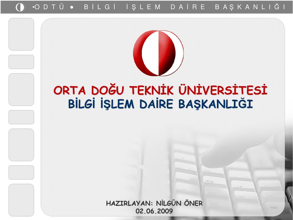 ÜNİVERSİTESİ BİLGİ İ LEM DAİRE BA