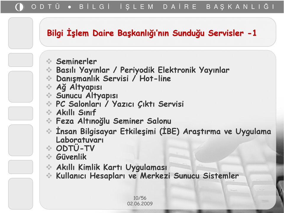 Çıktı Servisi Akıllı Sınıf Feza Altınoğlu Seminer Salonu İnsan Bilgisayar Etkileşimi (İBE) Araştırma ve