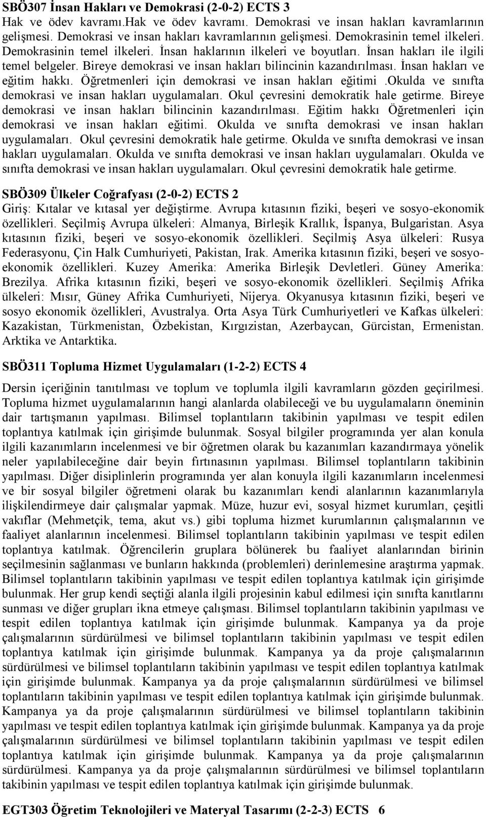 İnsan hakları ve eğitim hakkı. Öğretmenleri için demokrasi ve insan hakları eğitimi.okulda ve sınıfta demokrasi ve insan hakları uygulamaları. Okul çevresini demokratik hale getirme.