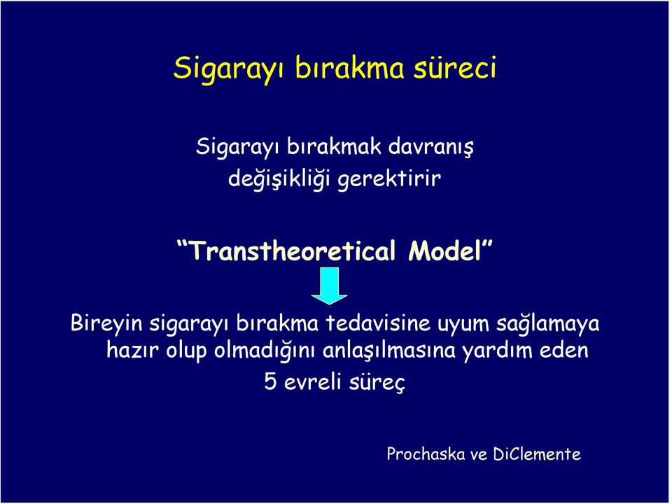 sigarayı bırakma tedavisine uyum sağlamaya hazır olup