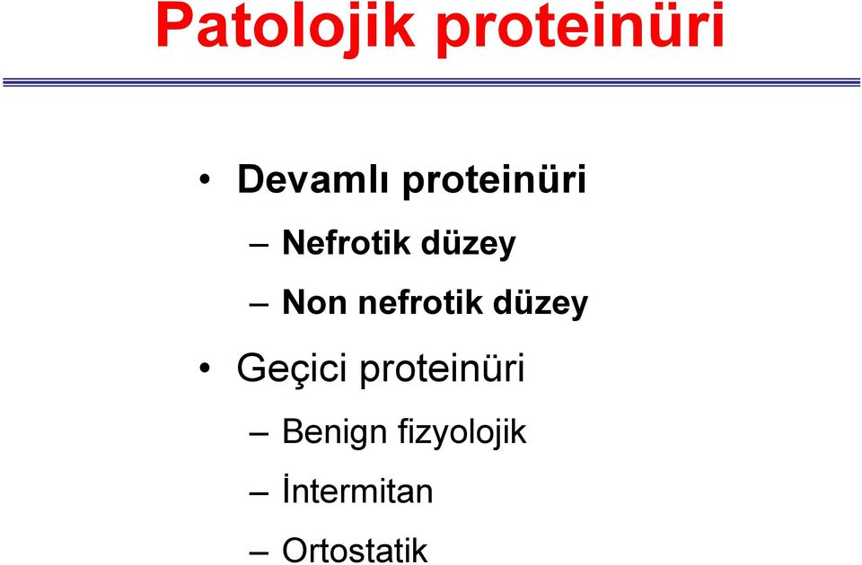 nefrotik düzey Geçici proteinüri