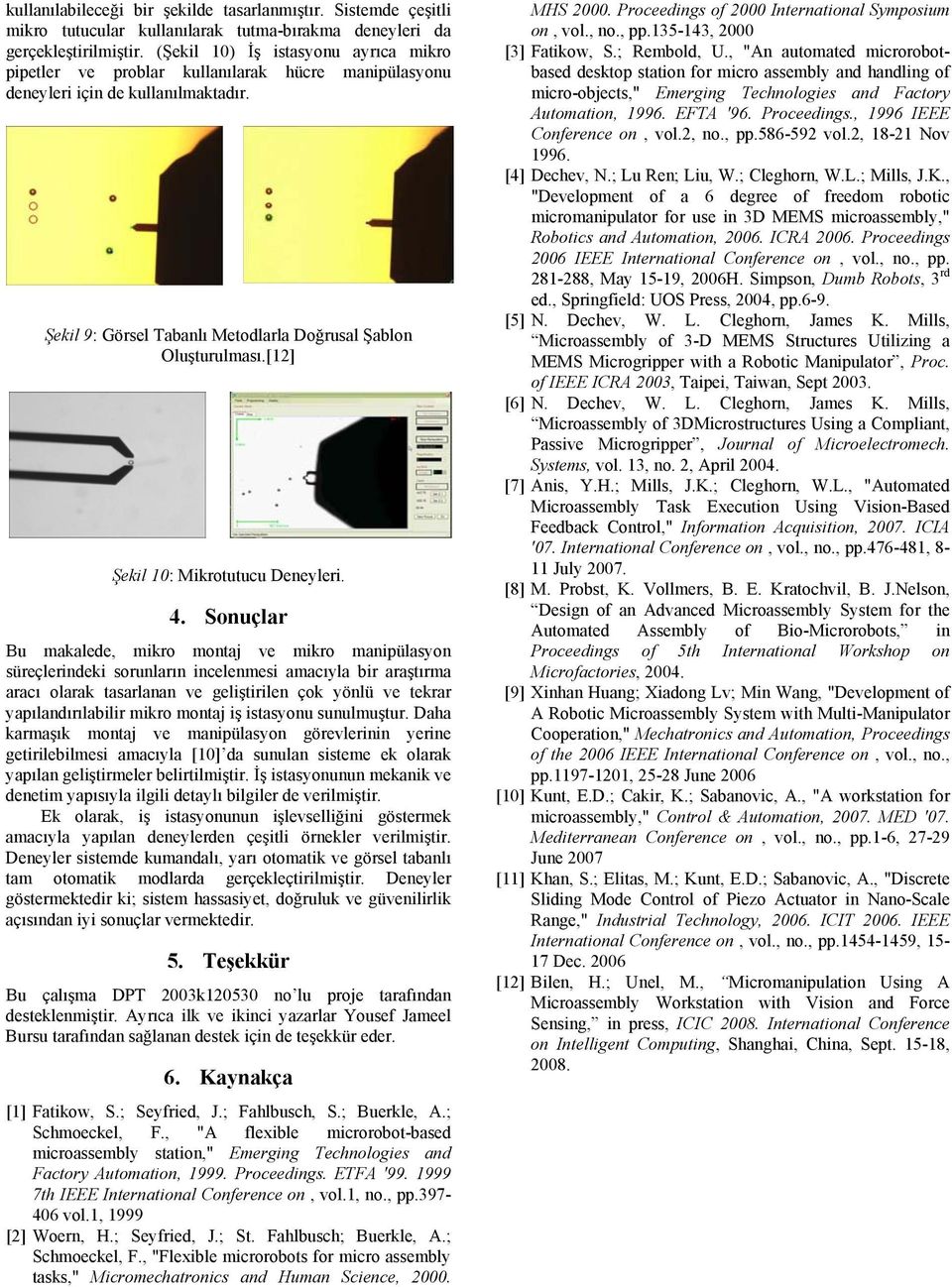 [12] Şekil 10: Mikrotutucu Deneyleri. 4.