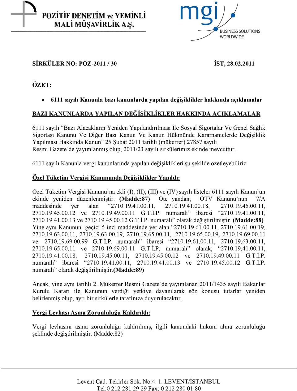 Yapılandırılması İle Sosyal Sigortalar Ve Genel Sağlık Sigortası Kanunu Ve Diğer Bazı Kanun Ve Kanun Hükmünde Kararnamelerde Değişiklik Yapılması Hakkında Kanun 25 Şubat 2011 tarihli (mükerrer) 27857