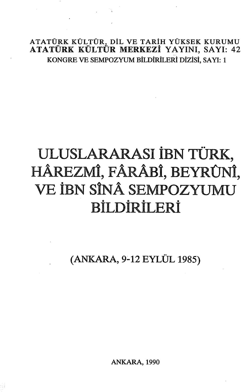 SA YI: 1 ULUSLARARASI İBN TÜRK, HAREZMİ, F ARABl, BEYRÜNİ, VE