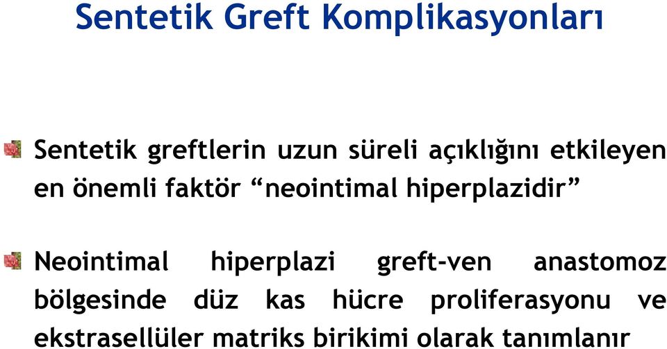 Neointimal hiperplazi greft-ven anastomoz bölgesinde düz kas